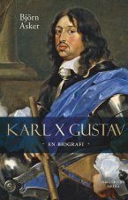 Karl X Gustav : en biografi