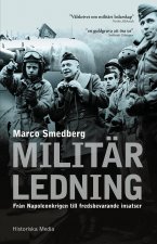 Militär ledning : fr?n Napoleonskrigen till fredsbevarande insatser