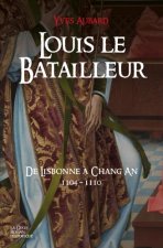Louis Le Batailleur - Saga Des Limousins (tome 19)