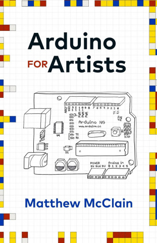 Arduino for Artists (Puha kötésű)