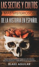 Sectas y Cultos mas Misteriosos de la Historia en Espanol