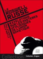 Le Roswell russe - Révélations sur les mystères ufologiques de l'Union Soviétique
