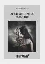 JE NE SUIS PAS UN MONSTRE