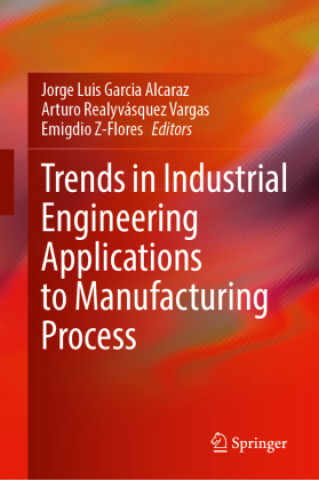 Trends in Industrial Engineering Applications to Manufacturing Process