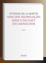 Von der freiwilligen Knechtschaft des Menschen