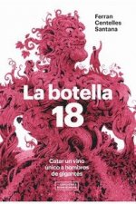 LA BOTELLA 18. CATAR UN VINO UNICO A HOMBROS DE GIGANTES