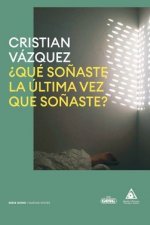 QUE SOÑASTE LA ULTIMA VEZ QUE SOÑASTE