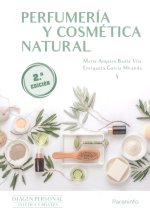 PERFUMERIA Y COSMETICA NATURAL 2ª ED 2021