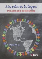 Sin pelos en la lengua (No apto para intolerantes)