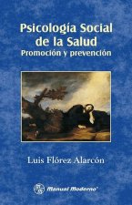 PSICOLOGIA SOCIAL DE LA SALUD. PROMOCION Y PREVENCION
