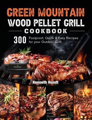 Green Mountain Wood Pellet Grill Cookbook