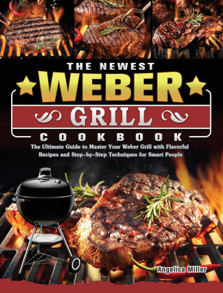 Newest Weber Grill Cookbook (Pevná)