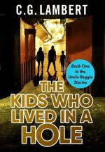 Kids Who Lived In A Hole