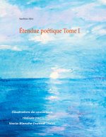 Etendue poetique Tome I