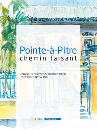 Pointe-à-Pitre chemin faisant