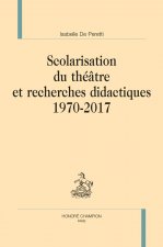 SCOLARISATION DU THÉÂTRE ET RECHERCHES DIDACTIQUES. 1970 - 2017