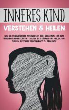 Inneres Kind verstehen & heilen