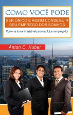 Como voce pode ser unico e assim conseguir seu emprego dos sonhos