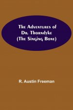 Adventures of Dr. Thorndyke; (The Singing Bone)