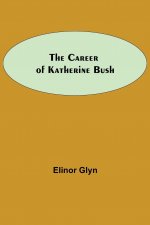 Career Of Katherine Bush
