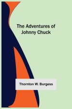 Adventures Of Johnny Chuck