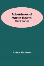 Adventures Of Martin Hewitt, Third Series