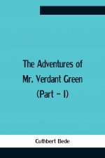 Adventures Of Mr. Verdant Green (Part - I)