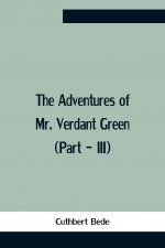 Adventures Of Mr. Verdant Green (Part - Iii)