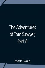 Adventures Of Tom Sawyer, Part 8