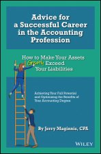 Advice for a Successful Career in the Accounting Profession - How to Make Your Assets Greatly Exceed Your Liabilities