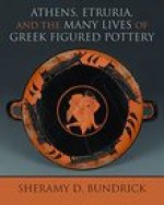 Athens, Etruria, and the Many Lives of Greek Figured Pottery