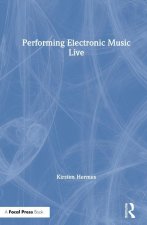 Performing Electronic Music Live
