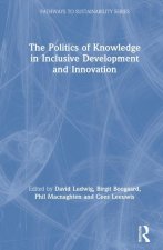 Politics of Knowledge in Inclusive Development and Innovation