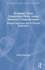 European Union Competition Policy versus Industrial Competitiveness