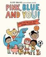 Pink, Blue, and You!: Questions for Kids about Gender Stereotypes