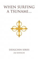 When Surfing a Tsunami . . .
