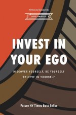 Invest in Your Ego