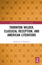 Thornton Wilder, Classical Reception, and American Literature