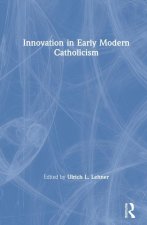 Innovation in Early Modern Catholicism