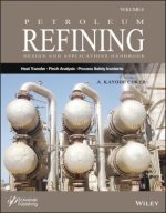 Petroleum Refining Design and Applications Handboo k, Volume 4: Heat Transfer, Energy Management and Pinch Analysis, and Process Safety Incidents