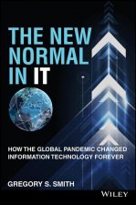 New Normal in IT - How the Global Pandemic Changed Information Technology Forever