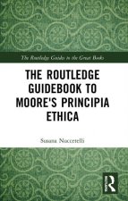 Routledge Guidebook to Moore's Principia Ethica
