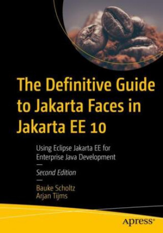 Definitive Guide to Jakarta Faces in Jakarta EE 10