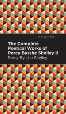 Complete Poetical Works of Percy Bysshe Shelley Volume II