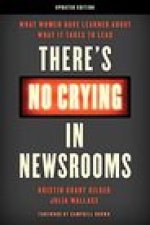 There's No Crying in Newsrooms