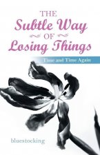 Subtle Way of Losing Things