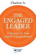 The Engaged Leader: A Strategy for Your Digital Transformation