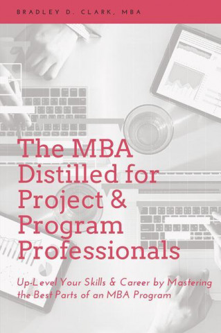 MBA Distilled for Project & Program Professionals