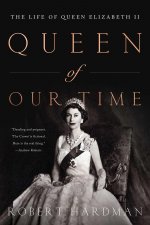 Queen of Our Times: The Life of Queen Elizabeth II