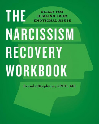 The Narcissism Recovery Workbook: Skills for Healing from Emotional Abuse